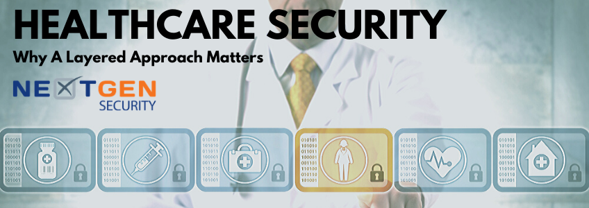 Why a Layered Approach Matters to Healthcare Security