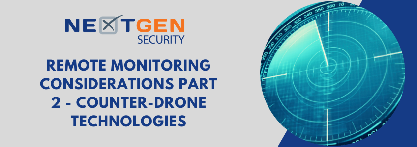 Remote Monitoring Considerations Part 2 – Counter-Drone Technologies