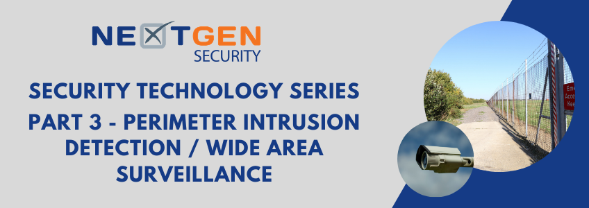 Security Technology Part 3 – Perimeter Intrusion Detection / Wide Area Surveillance