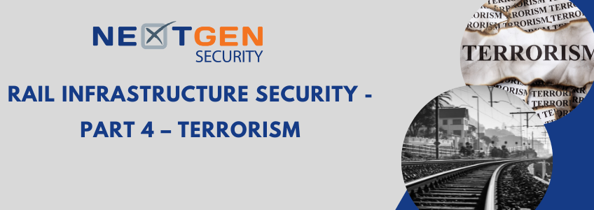 Rail Infrastructure Security – Part 4 – Terrorism