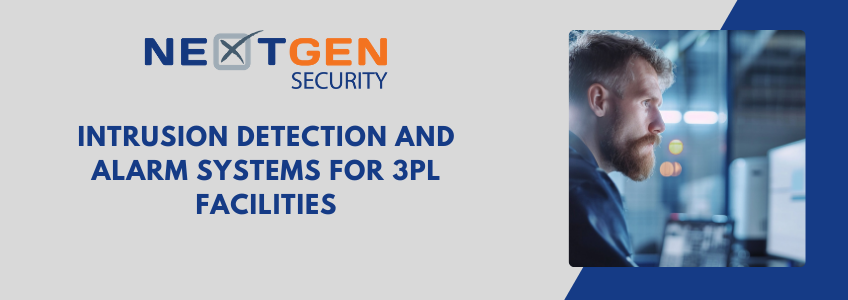 Intrusion Detection and Alarm Systems for 3PL Facilities