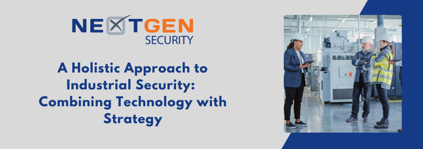 A Holistic Approach to Industrial Security:  Combining Technology with Strategy