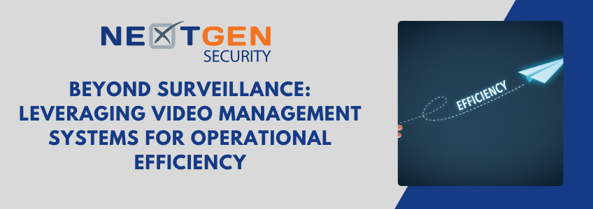 Beyond Surveillance: Leveraging Video Management Systems for Operational Efficiency