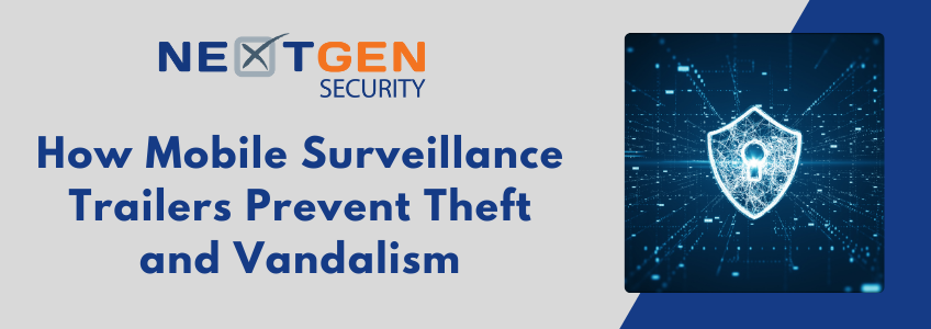 How Mobile Surveillance Trailers Prevent Theft and Vandalism